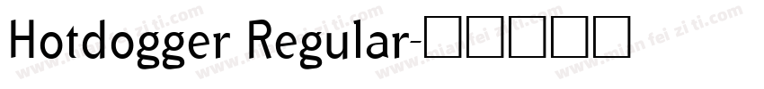 Hotdogger Regular字体转换